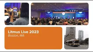Litmus Live 2023 Recap | Litmus' Annual Event for Email Marketing, Design, and Development