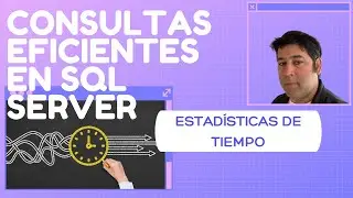 SQL Consultas con estadísticas de tiempo en SQL Server