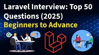 Top 50 PHP Laravel Interview Questions and Answers for 2025 | Master Laravel for Interviews