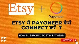 Etsy से Payoneer कैसे  connect करें | HOW TO ENROLLED TO ETSY PAYMENTS