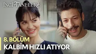 Kalbim Hızlı Atıyor - İnci Taneleri (8. Bölüm)