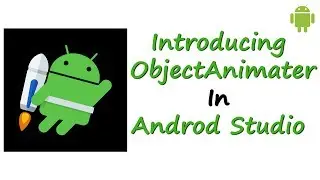 Introducing Object Animator ¦¦ Android Tutorials From Treehouse