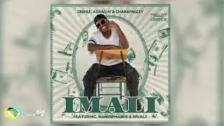 Ceehle, Char4Prezzy and Azraq IV - IMALI [Feat. Nandipha808 and RIVALZ] (Official Audio)