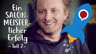 Phillipp Rechberg im Gespräch  - SALONMEISTERlicher Erfolg Teil 2
