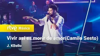 J. KBello – “Vivir así es morir de amor” (Camilo Sesto) | Cover Night