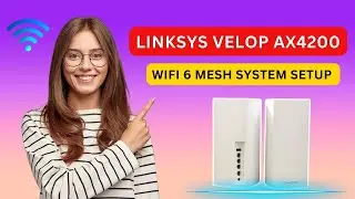 Linksys Velop AX4200 WiFi 6 Mesh System Setup