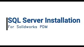 SQL Server Insatallation for SOLIDWORKS PDM