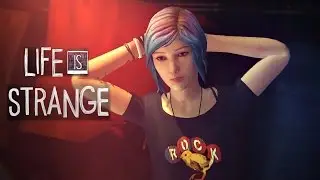Life Is Strange - [Эпизод 3]: Let's relax! ;)
