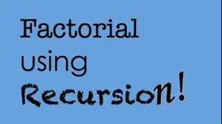 Factorial with Recursion