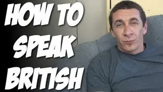 How To Speak British - AYAB