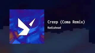 Radiohead - Creep (Coma Remix)