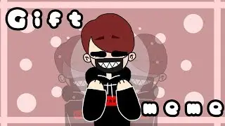 Gift | meme/gift [Flipaclip] OLD