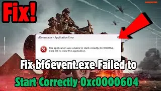 Fix Battlefield 6 Application Error 0xc0000604 | bf6event.exe Failed to Start Correctly (Easy Fix)