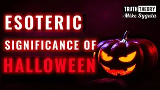 What Is The Esoteric Meaning Behind Halloween