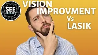 Natural Vision Improvement Versus LASIK - What Are The Risks?
