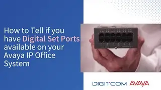 How to Tell if you have Digital Set Ports available on your Avaya IP Office System