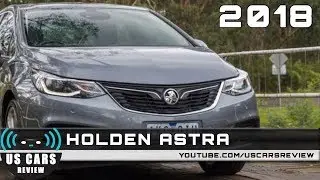 2018 HOLDEN ASTRA Review