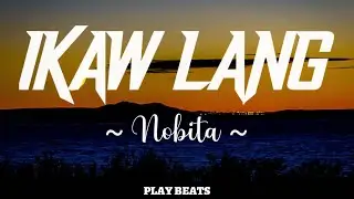 Nobita - Ikaw lang (Lyrics)🎶🎵