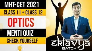 Eklavya Batch MHT-CET 2021 || Optics Menti Quiz