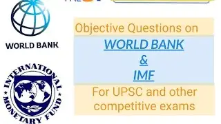World bank and  IMF :  SDR, Quota, IBRD, IDA, IFC, MIGA, ICSID ;For UPSC and other competitive Exams