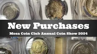 New Purchases - Mesa Coin Club Annual Coin Show - Jan 27-28, 2024