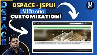 Dspace UI Customization - JSPUI ● U Lib - Library Science ● Rahul Verma