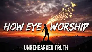 HOW EYE WORSHIP