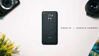 POCO F1 + GOOGLE CAMERA = MAGIC!!