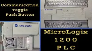 Allen Bradley MicroLogix 1200 PLCs Configuration | Function of Communication Toggle Push Button |