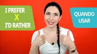 A diferença entre: I prefer x I'd rather