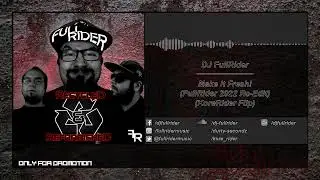 DJ FullRider - Make It Fresh! (FullRider 2022 Re-Edit) (KoreRider Flip) (Cut Edit)