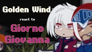 ||Golden Wind react to Giorno Giovanna||RUS/ENG||jjba5||