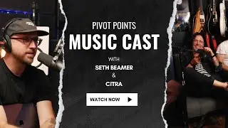 Pivot Points - Season 2 Ep. 1 - CITRA