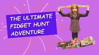 The Ultimate Fidget Hunt Adventure