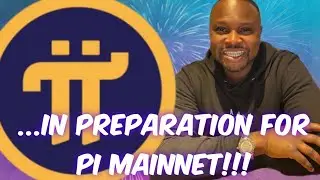 PI NETWORK: ...IN PREPARATION FOR MAINNET!!!