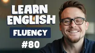 🔴 English Fluency Forever | Cloud English Podcast Episode 80