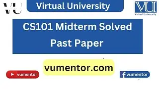 CS101 Midterm Solved Past Papers | Midterm Preparation | Junaid File | VU Mentor 