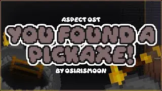You Found a Pickaxe! - Aspect OST