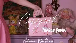 Melanie Martinez - Copycat (Türkçe Çeviri)