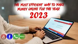 The most efficient way to make money online for the year 2023