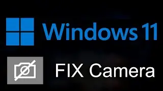 Windows 11 : Camera NOT Working On Windows 11 (FIX)