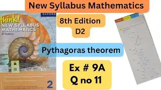 D2, 8th Edition, New Syllabus Mathematics, Ch# 9, Pythagoras Theorem , Ex # 9A, Q no 11.