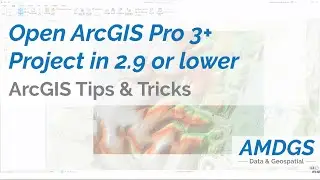How to Open ArcGIS Pro 3 Projects in 2.9 or Below