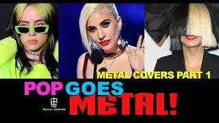 Pop Goes Metal | Metal Covers Part 1