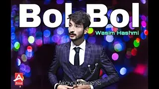 Bol Bol | Wasim Hashmi | Punjabi Song | Airavaj