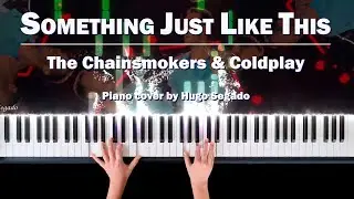 The Chainsmokers & Coldplay - Something just like this | Piano cover by Hugo Segado