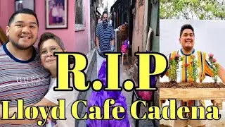RIP Lloyd Cafe Cadena