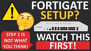 How to Set Up FortiGate Firewall from scratch.Step‑by‑Step Guide for Beginners.