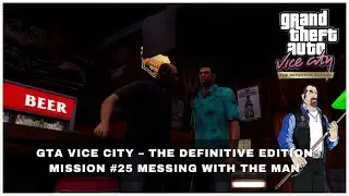 GTA Vice City Definitive Edition 🏆 Mission 25: Messing With The Man