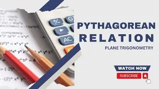 Proofs for Pythagorean Relations| Plane Trigonometric Identities
